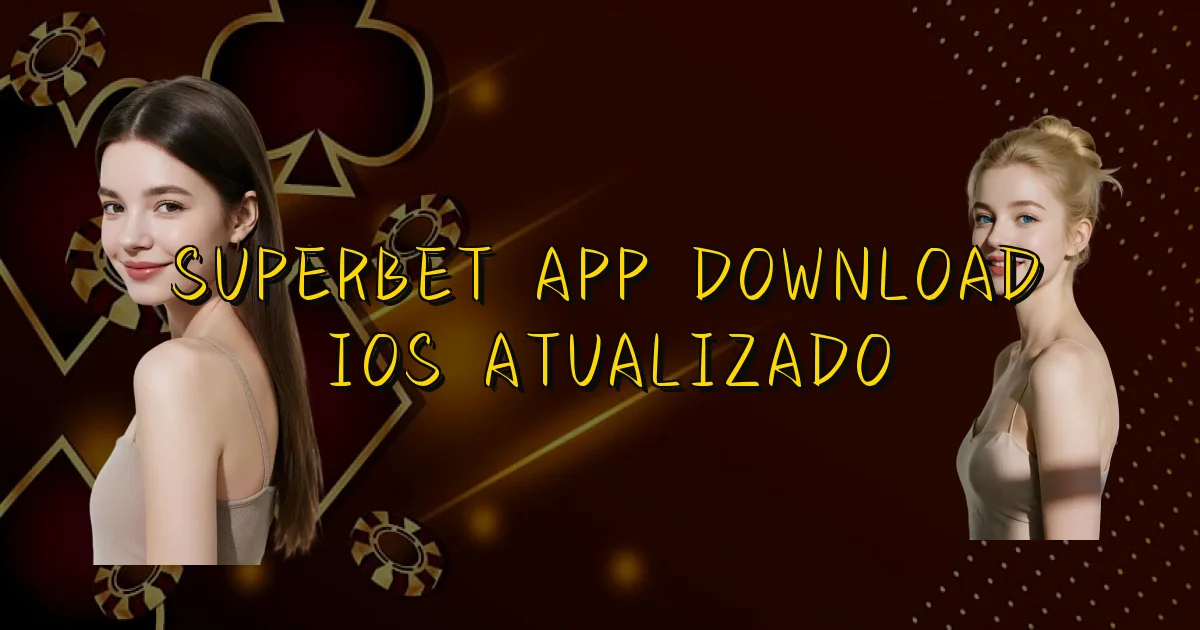 Superbet App Download Ios Atualizado Oficial