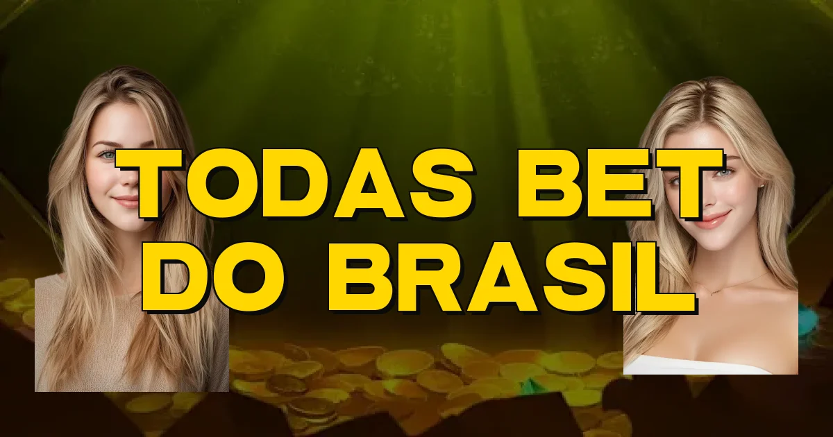 Todas Bet Do Brasil Oficial
