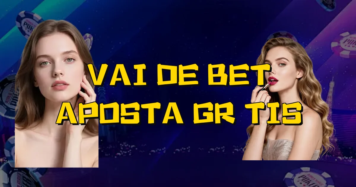 Vai De Bet Aposta Grátis Oficial